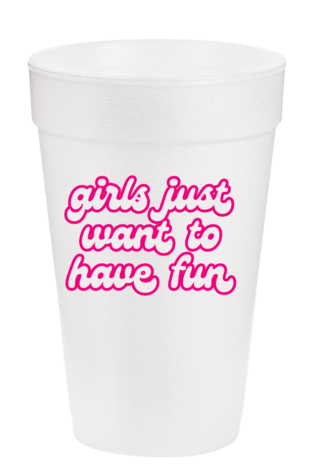 Girls Just Want to Have Fun / 78624 Styrofoam Cups