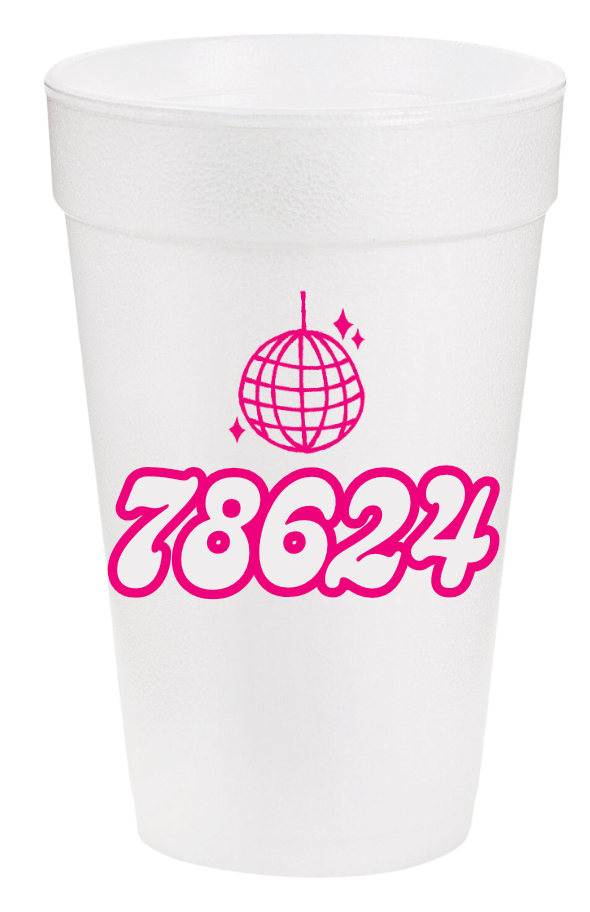 Girls Just Want to Have Fun / 78624 Styrofoam Cups