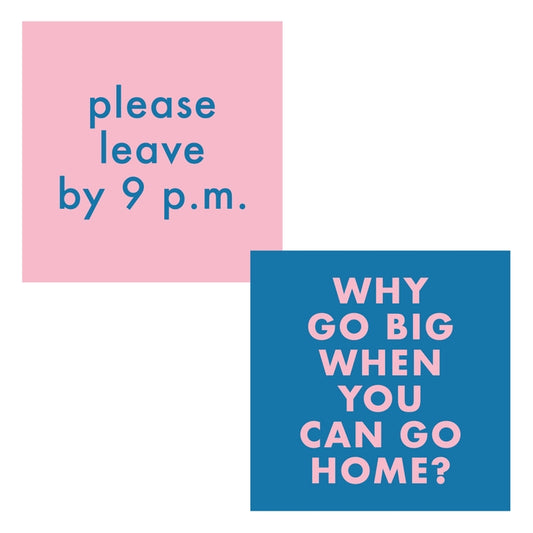 Please Leave by 9 | Go Big Go Home Cocktail Napkins